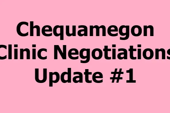 Chequamegon Clinic Negotaitions Update