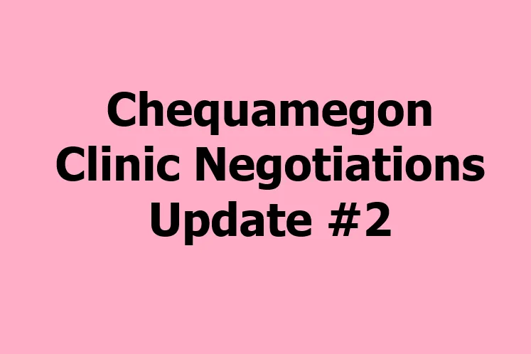 Chequamegon Clinic Negotiations Update #2