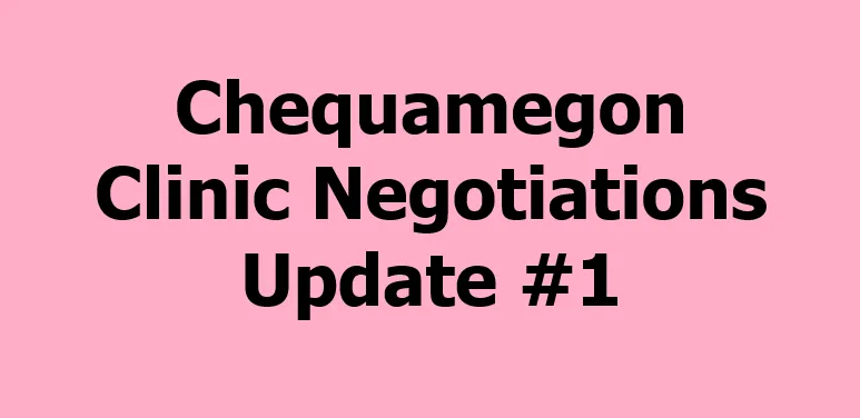 Chequamegon Clinic Negotaitions Update