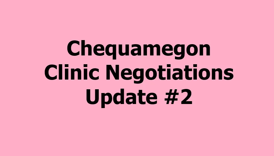 Chequamegon Clinic Negotiations Update #2