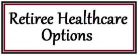Retiree Healthcare Options